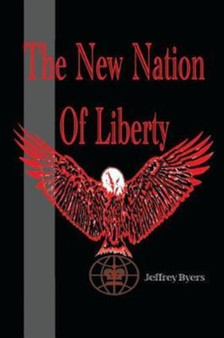 The New Nation of Liberty by Jeffrey Byers - Paperback