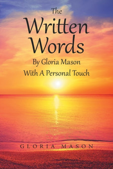 The Written Words by Gloria Mason with a Personal Touch by Gloria Mason - Paperback
