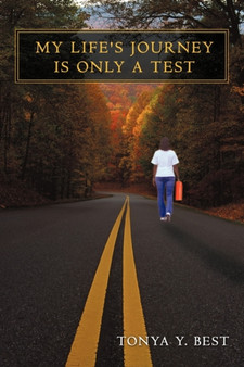 My Life's Journey Is Only a Test by Tonya Y Best - Paperback