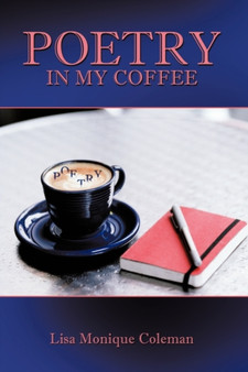Poetry in My Coffee by Lisa Monique Coleman - Paperback