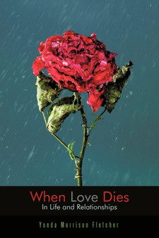 When Love Dies : In Life and Relationships by Yonda Morrison Fletcher - Paperback