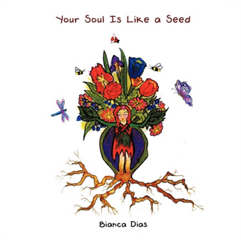 Your Soul Is Like a Seed by Bianca Dias - Paperback