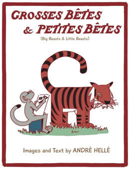 Grosses Betes & Petites Betes (Big Beasts and Little Beasts) : Big Beasts and Little Beasts by Andre Helle - Paperback