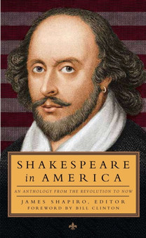 Shakespeare in America: An Anthology from the Revolution to Now (LOA #251) by Various - Hardback