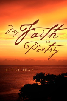 My Faith In Poetry by Jerry Jean - Paperback