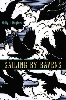 Sailing by Ravens by Holly Hughes - Paperback