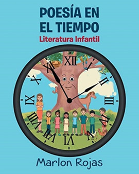 Poesia en el Tiempo : Literatura Infantil by Marlon Rojas - Paperback