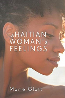 A Haitian Woman's Feelings by Marie Glatt - Paperback