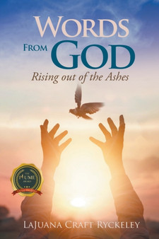 Words from God : Rising out of the Ashes by Lajuana Craft Ryckeley - Paperback