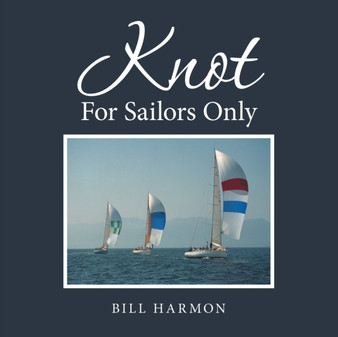 Knot For Sailors Only by Bill Harmon - Paperback