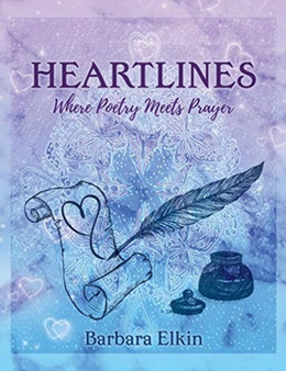 Heartlines : Where Poetry Meets Prayer by Barbara Elkin - Paperback