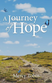A Journey of Hope by Mercy Tobin - Hardback
