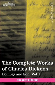 The Complete Works of Charles Dickens (in 30 Volumes, Illustrated) : Dombey and Son, Vol. I by Charles Dickens - Paperback