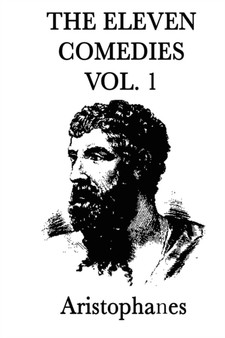 The Eleven Comedies -Vol. 2- by Aristophanes Aristophanes - Paperback