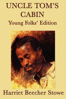 Uncle Tom's Cabin - Young Folks' Edition by Harriet Beecher Stowe - Paperback