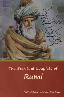 The Spiritual Couplets of Rumi by Sufi Molana Jalal Ad-Din Rumi - Hardback