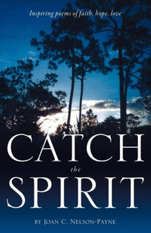 Catch the Spirit by Joan C Nelson-Payne - Paperback