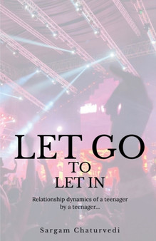 Let Go To Let In by Sargam Chaturvedi - Paperback