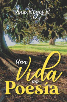 Una Vida en Poesia by Ana Reyes R - Paperback