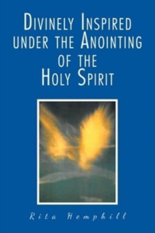 Divinely Inspired under the Anointing of the Holy Spirit by Rita Hemphill - Paperback