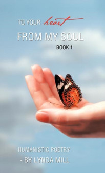 To Your Heart from My Soul : Book 1 by Poetry by Lynda Mill - Hardback