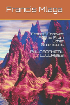 Franci$ Forever Poems From Other Dimensions by Francis Mlaga - Paperback