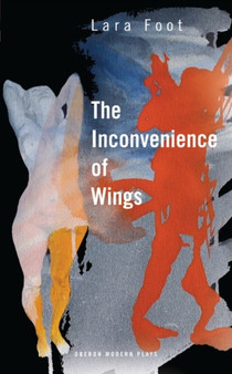 The Inconvenience of Wings by Lara Foot - Paperback