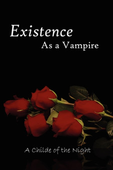 Existence as a Vampire by Childe of the Night - Paperback