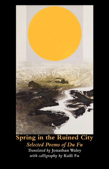 Spring in the Ruined City : Selected Poems by Fu Du - Paperback