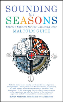 Sounding the Seasons : Seventy sonnets for Christian year by Malcolm Guite - Hardback