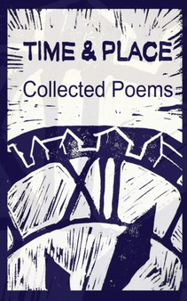 Collected Poems by Time & Place - Paperback