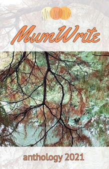 MumWrite Anthology 2021 by Nikki Dudley - Paperback
