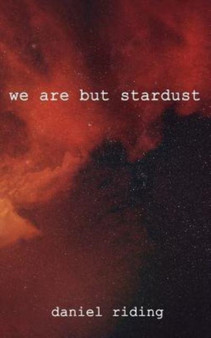 we are but stardust by Daniel Riding - Paperback