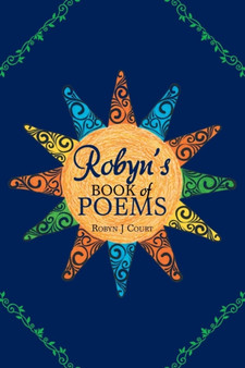 Robyn's Book of Poems by Robyn J Court - Paperback