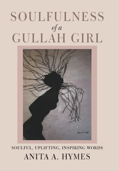 Soulfulness of a Gullah Girl by Anita A Hymes - Hardback