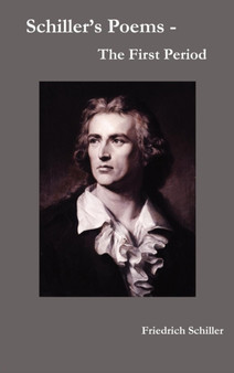 Schiller's Poems - The First Period by Friedrich Schiller - Hardback