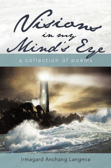 Visions in My Mind's Eye : A Collection of Poems by Irmagard Anchang Langmia - Paperback