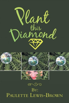 Plant This Diamond by Paulette Lewis-Brown - Paperback
