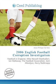2006 English Football Corruption Investigation by Aaron Philippe Toll - Paperback