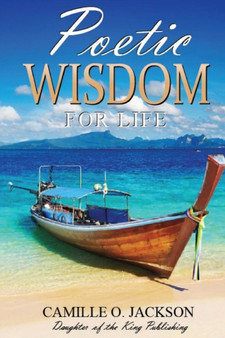 Poetic Wisdom for Life by Camille O Jackson - Paperback