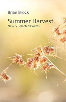 Summer Harvest : New & Selected Poems by Brian Brock - Paperback