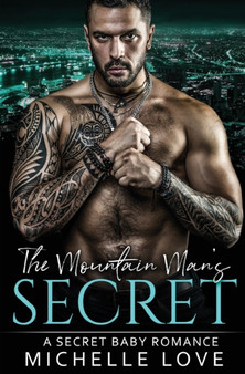 The Mountain Man's Secret : A Secret Baby Romance : 8 by Michelle Love - Paperback