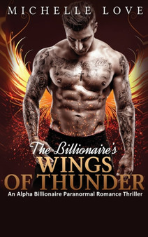 The Billionaire's Wings of Thunder : Paranormal Romance by Michelle Love - Hardback