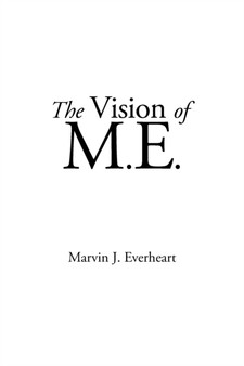 The Vision of M.E. by Marvin J Everheart - Paperback