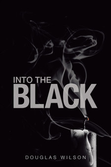 Into the Black by Douglas Wilson - Paperback