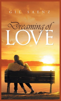 Dreaming of Love by Gil Saenz - Hardback