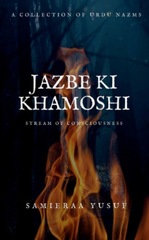 Jazbe Ki Khamoshi by Samieraa Yusuf - Paperback