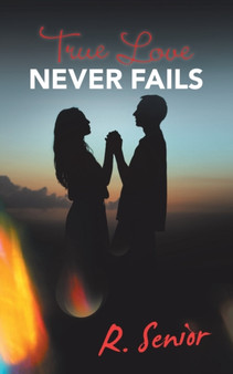 True Love Never Fails by R Senior - Paperback