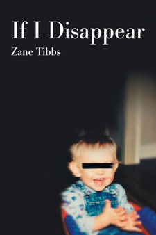 If I Disappear by Zane Tibbs - Paperback