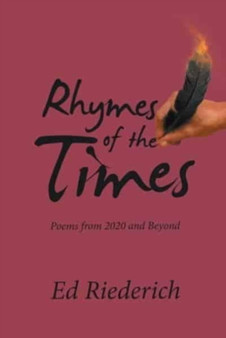 Rhymes of the Times : Poems from 2020 and Beyond by Ed Riederich - Paperback